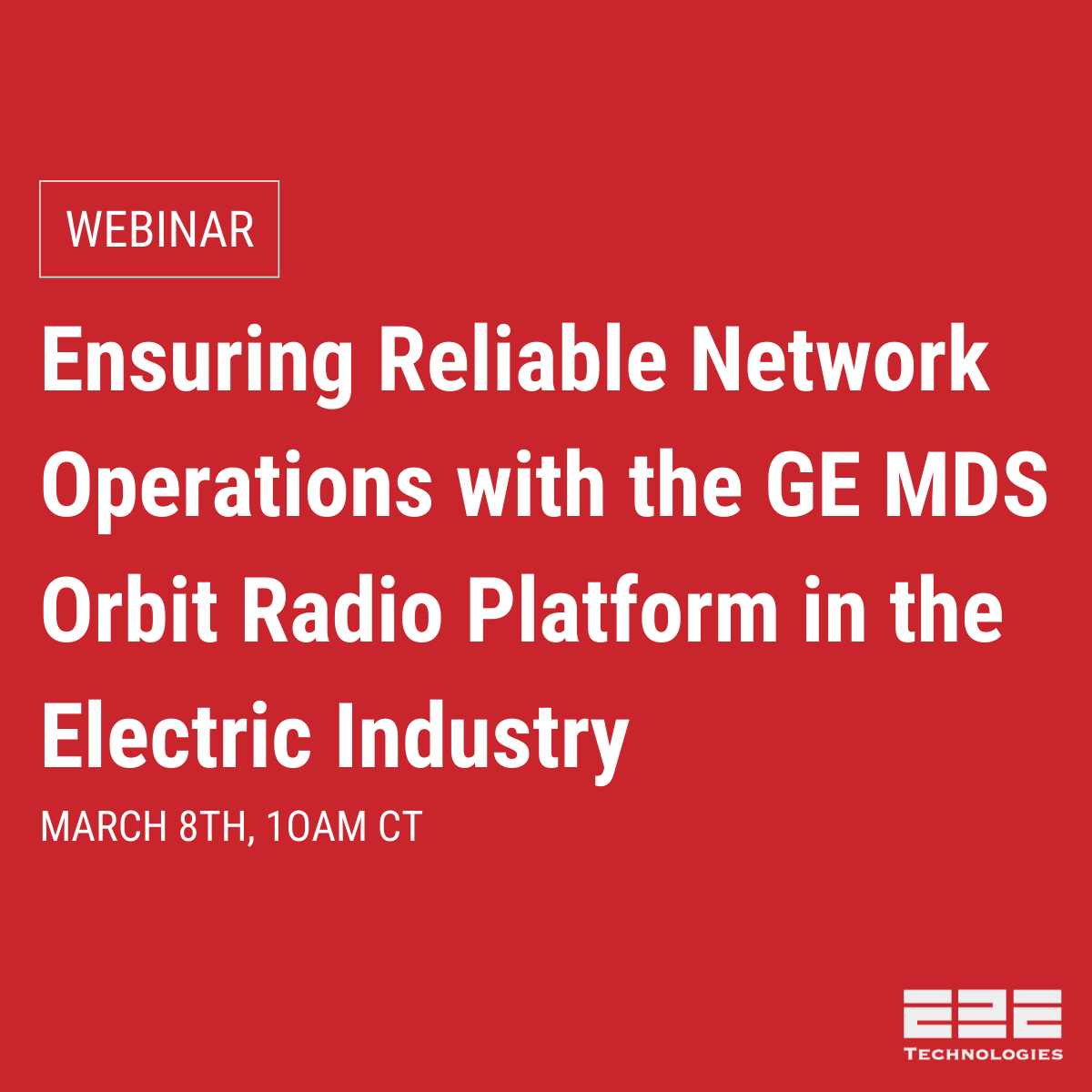 [Webinar] Ensuring Reliable Network Operations with the GE MDS Orbit Radio Platform in Electric